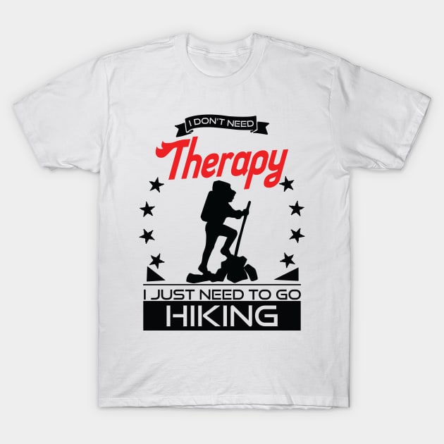 Hiking - Better Than Therapy Gift For Hikers T-Shirt by OceanRadar